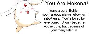 You are Mokona! You're a cute, flighty, spontaneous marshmellow with rabbit ears. You're loved by ebveryone, not only because you're cute, but because of your many talents!